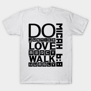 Do justice, love mercy, walk humbly T-Shirt